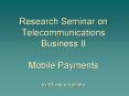 Research Seminar on Telecommunications Business II Mobile Payments by Markus Kalliola PowerPoint PPT Presentation