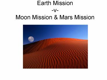 Earth Mission v Moon Mission