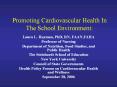Promoting%20Cardiovascular%20Health%20In%20The%20School%20Environment: PowerPoint PPT Presentation