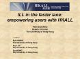 ILL in the faster lane: empowering users with HKALL PowerPoint PPT Presentation