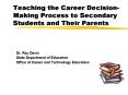 Teaching the Career DecisionMaking Process to Secondary Students and Their Parents PowerPoint PPT Presentation