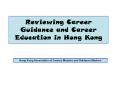 Reviewing Career Guidance and Career Education in Hong Kong PowerPoint PPT Presentation