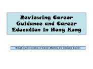 Reviewing Career Guidance and Career Education in Hong Kong