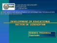 DEVELOPMENT OF EDUCATIONAL SECTOR IN UZBEKISTAN PowerPoint PPT Presentation