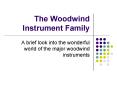 The Woodwind Instrument Family PowerPoint PPT Presentation