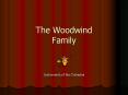 The Woodwind Family PowerPoint PPT Presentation