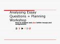 Analysing Essay Questions Planning Workshop PowerPoint PPT Presentation