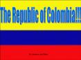 The Republic of Colombia PowerPoint PPT Presentation