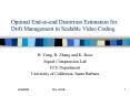 Optimal Endtoend Distortion Estimation for Drift Management in Scalable Video Coding PowerPoint PPT Presentation