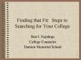 Finding that Fit: Steps to Searching for Your College PowerPoint PPT Presentation