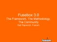 Fusebox 3.0 The Framework, The Methodology, The Community Nat Papovich, Fusium PowerPoint PPT Presentation