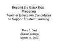 Beyond the Black Box: Preparing Teacher Education Candidates to Support Student Learning PowerPoint PPT Presentation