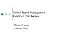 School Based Management: Evidence from Kenya PowerPoint PPT Presentation