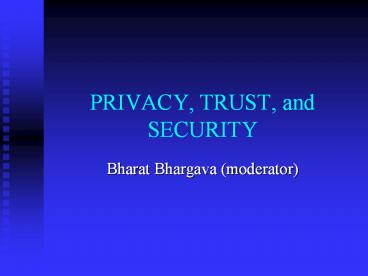PRIVACY, TRUST, and SECURITY