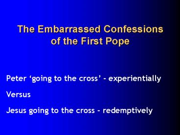 The Embarrassed Confessions of the First Pope