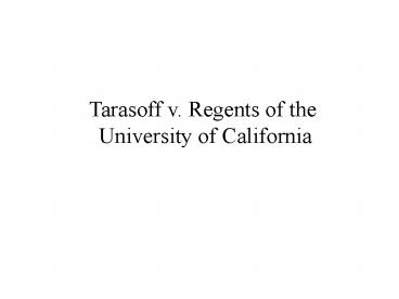 Tarasoff v' Regents of the