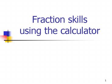 Fraction skills using the calculator