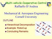 Multi-vehicle Cooperative Control Raffaello D