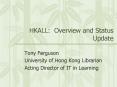 HKALL: Overview and Status Update PowerPoint PPT Presentation