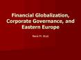 Financial Globalization, Corporate Governance, and Eastern Europe PowerPoint PPT Presentation