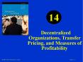 Decentralized Organizations, Transfer Pricing, and Measures of Profitability PowerPoint PPT Presentation