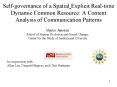 Self-governance of a Spatial Explicit Real-time Dynamic Common Resource: A Content Analysis of Communication Patterns PowerPoint PPT Presentation