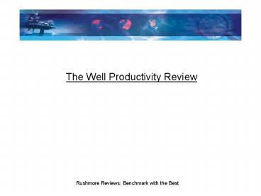 The Well Productivity Review
