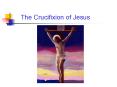 The Crucifixion of Jesus PowerPoint PPT Presentation