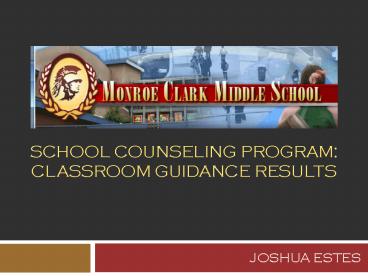 SCHOOL COUNSELING PROGRAM: CLASSROOM GUIDANCE RESULTS