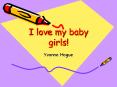 I love my baby girls PowerPoint PPT Presentation