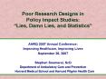 Poor Research Designs in Policy Impact Studies: Lies, Damn Lies, and Statistics PowerPoint PPT Presentation