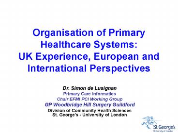 Organisation of Primary Healthcare Systems: UK Experience, European and International Perspectives