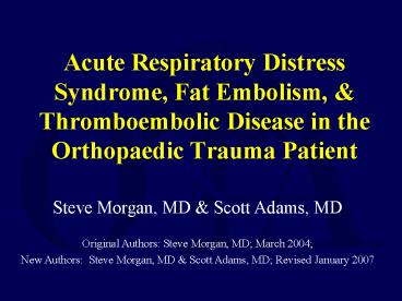Acute Respiratory Distress Syndrome, Fat Embolism,