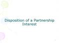 Disposition of a Partnership Interest PowerPoint PPT Presentation