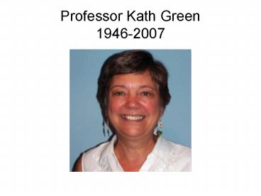 Professor Kath Green 19462007