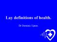 Lay definitions of health. PowerPoint PPT Presentation