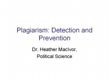 Plagiarism: Detection and Prevention