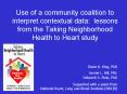 Use of a community coalition to interpret contextual data: lessons from the Taking Neighborhood Heal PowerPoint PPT Presentation