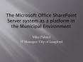 The Microsoft Office SharePoint Server system as a platform in the Municipal Environment PowerPoint PPT Presentation
