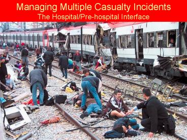 Managing Multiple Casualty Incidents The HospitalPrehospital Interface