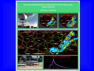 WSR88D PRECIPITATION ESTIMATION FOR HYDROLOGIC APPLICATIONS