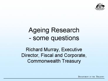 Ageing Research - some questions