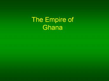 The Empire of Ghana
