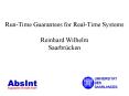 Run-Time Guarantees for Real-Time Systems  Reinhard Wilhelm Saarbr PowerPoint PPT Presentation