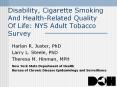 Disability, Cigarette Smoking And Health-Related Quality Of Life: NYS Adult Tobacco Survey PowerPoint PPT Presentation