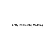 Entity Relationship Modeling