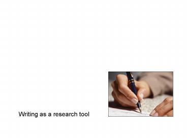 Writing as a research tool