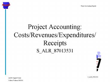Project Accounting: CostsRevenuesExpenditures Receipts