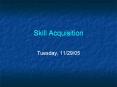 Skill Acquisition PowerPoint PPT Presentation