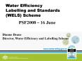 Water Efficiency Labelling and Standards (WELS) Scheme PowerPoint PPT Presentation